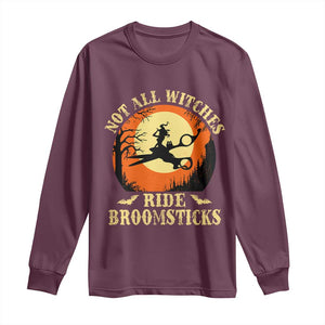 Funny Lesbian Witch Halloween Long Sleeve Shirt Not All Witches Ride Broomsticks TS11 Maroon Print Your Wear