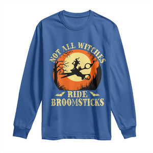 Funny Lesbian Witch Halloween Long Sleeve Shirt Not All Witches Ride Broomsticks TS11 Royal Blue Print Your Wear