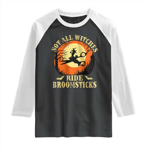 Funny Lesbian Witch Halloween Raglan Shirt Not All Witches Ride Broomsticks TS11 Black White Print Your Wear