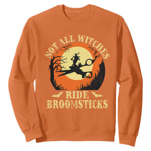 Funny Lesbian Witch Halloween Sweatshirt Not All Witches Ride Broomsticks TS11 Orange Print Your Wear