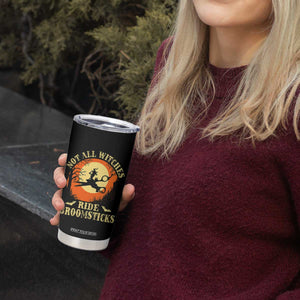 Funny Lesbian Witch Halloween Tumbler Cup Not All Witches Ride Broomsticks TS11 Print Your Wear