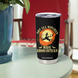 Funny Lesbian Witch Halloween Tumbler Cup Not All Witches Ride Broomsticks TS11 Print Your Wear