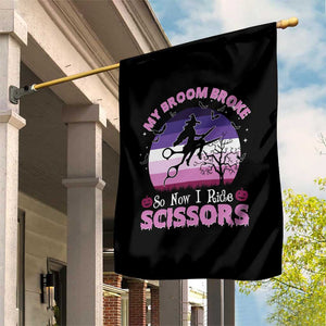 Funny Lesbian Witch Halloween Garden Flag My Broom Broke So Now I Ride Scissors TS11 Print Your Wear