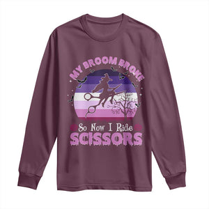 Funny Lesbian Witch Halloween Long Sleeve Shirt My Broom Broke So Now I Ride Scissors TS11 Maroon Print Your Wear