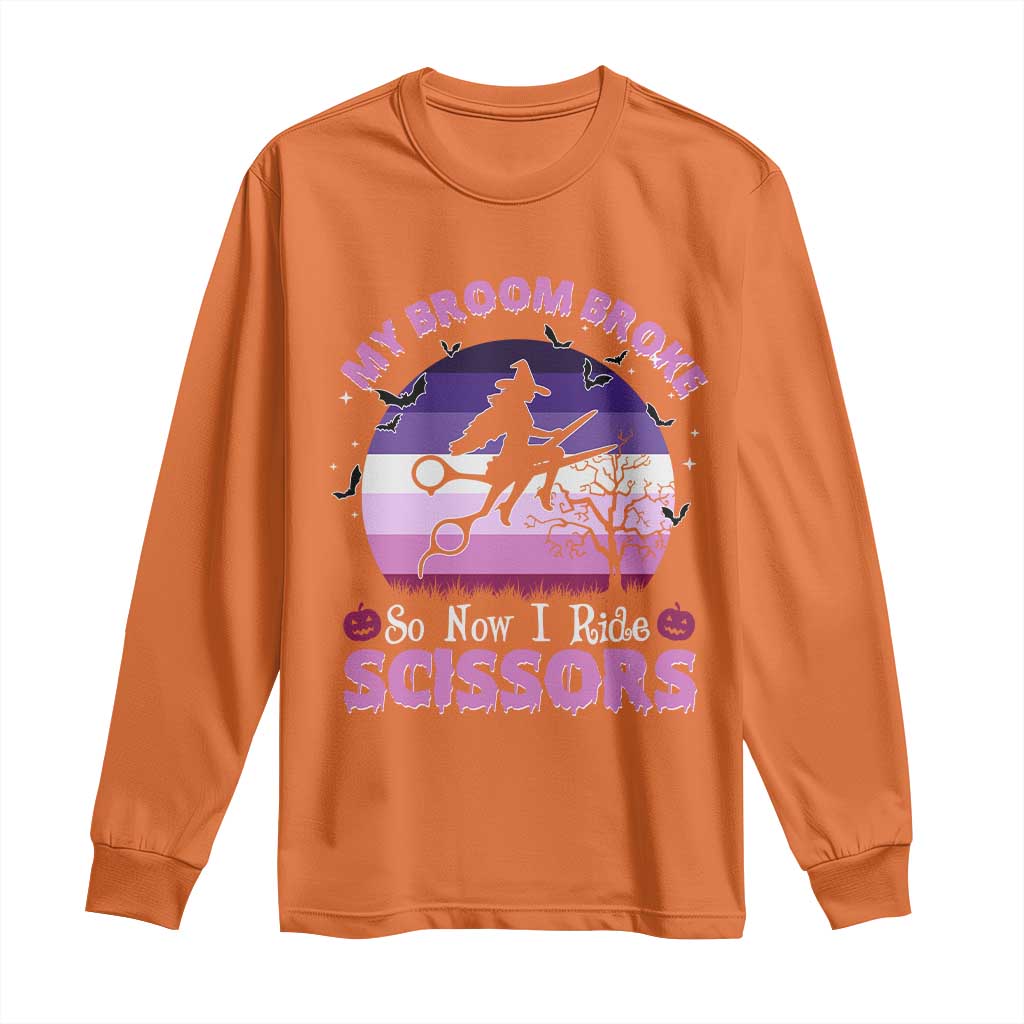 Funny Lesbian Witch Halloween Long Sleeve Shirt My Broom Broke So Now I Ride Scissors TS11 Orange Print Your Wear