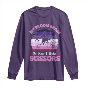 Funny Lesbian Witch Halloween Long Sleeve Shirt My Broom Broke So Now I Ride Scissors TS11 Purple Print Your Wear