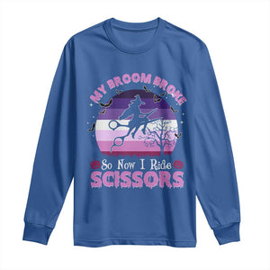 Funny Lesbian Witch Halloween Long Sleeve Shirt My Broom Broke So Now I Ride Scissors TS11 Royal Blue Print Your Wear