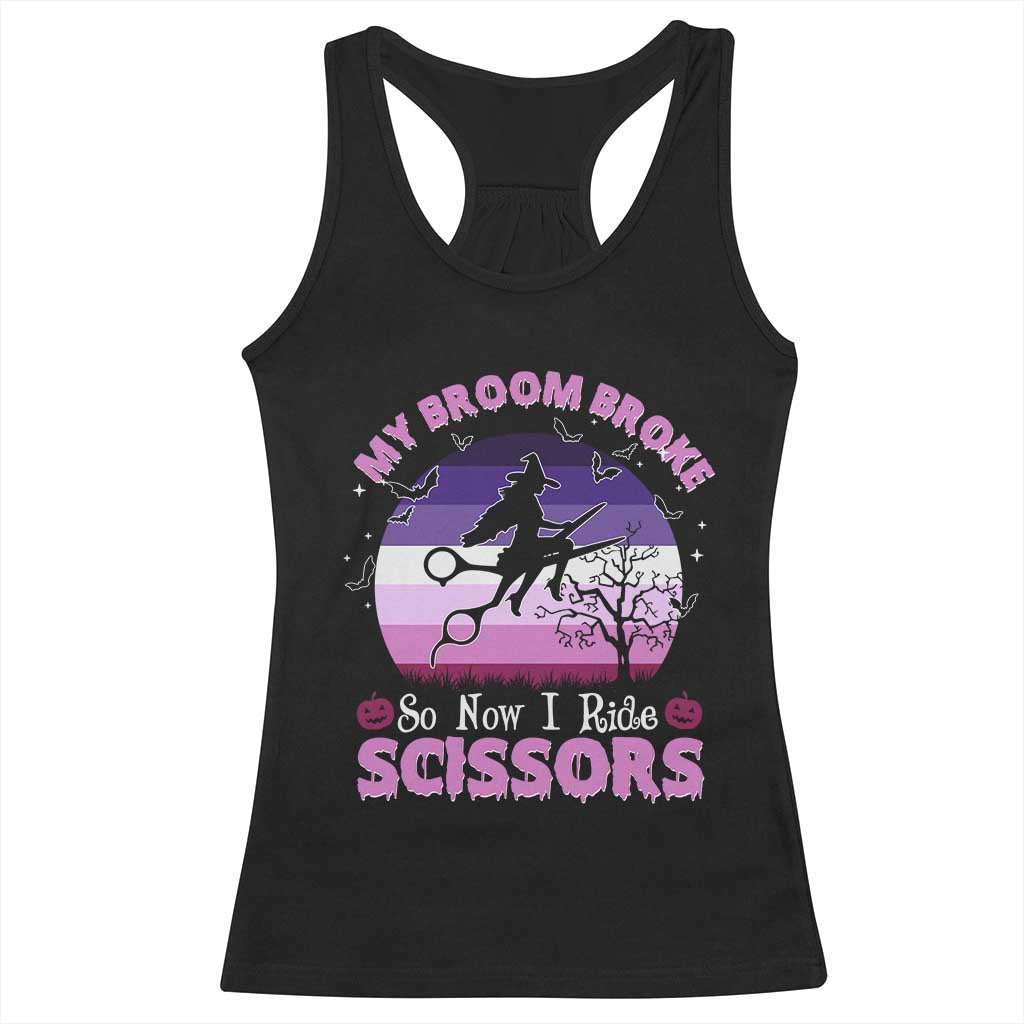 Funny Lesbian Witch Halloween Racerback Tank Top My Broom Broke So Now I Ride Scissors TS11 Black Print Your Wear