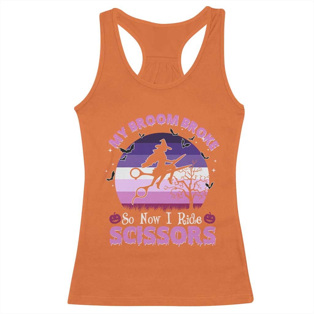 Funny Lesbian Witch Halloween Racerback Tank Top My Broom Broke So Now I Ride Scissors TS11 Orange Print Your Wear