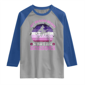 Funny Lesbian Witch Halloween Raglan Shirt My Broom Broke So Now I Ride Scissors TS11 Sport Gray Royal Print Your Wear