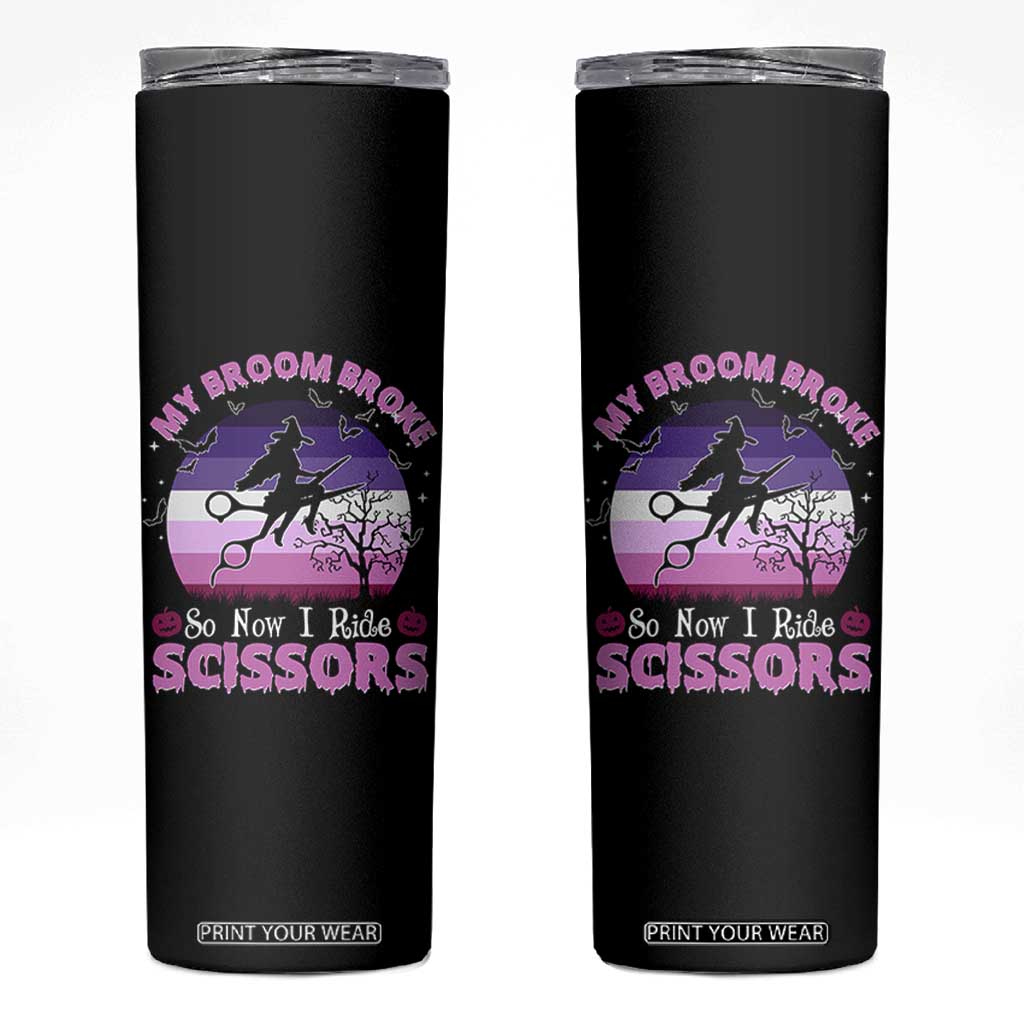 Funny Lesbian Witch Halloween Skinny Tumbler My Broom Broke So Now I Ride Scissors TS11 Black Print Your Wear