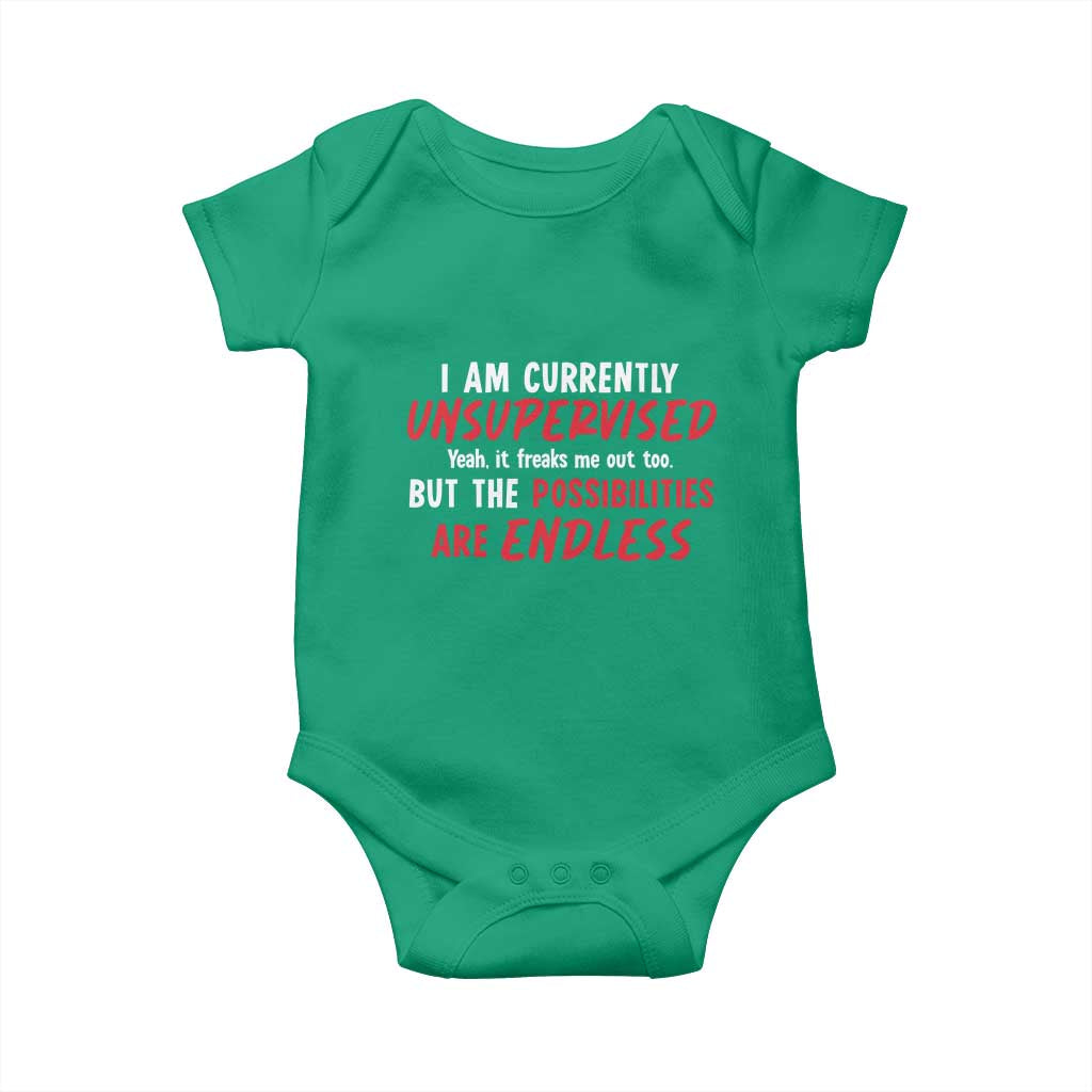 Funny I Am Currently Unsupervised But The Possibilities Are Endless Baby Onesie TS11 Irish Green Print Your Wear