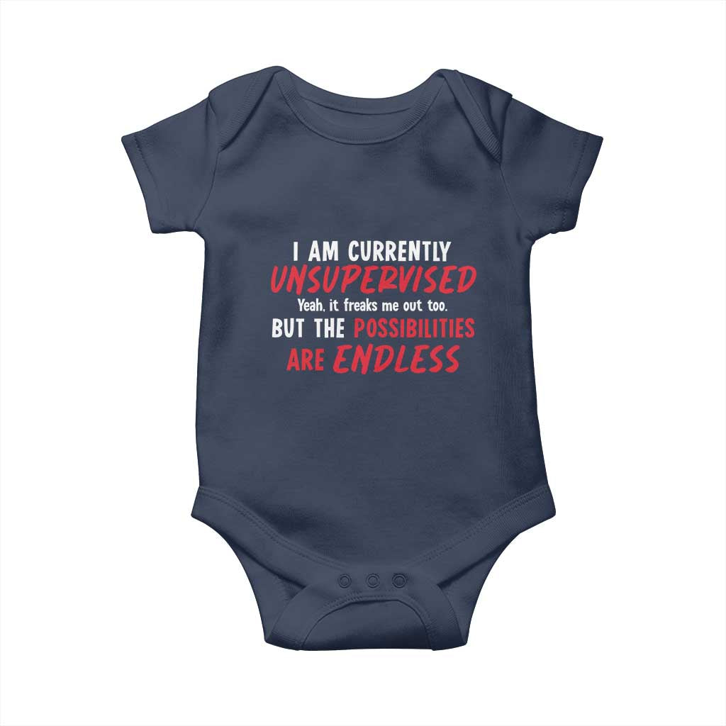 Funny I Am Currently Unsupervised But The Possibilities Are Endless Baby Onesie TS11 Navy Print Your Wear