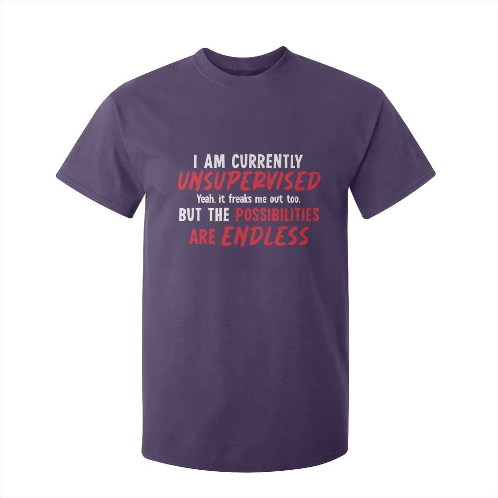 Funny I Am Currently Unsupervised But The Possibilities Are Endless T Shirt For Kid TS11 Purple Print Your Wear