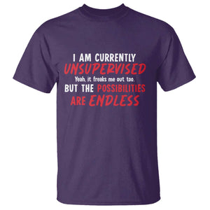 Funny I Am Currently Unsupervised But The Possibilities Are Endless T Shirt TS11 Purple Print Your Wear