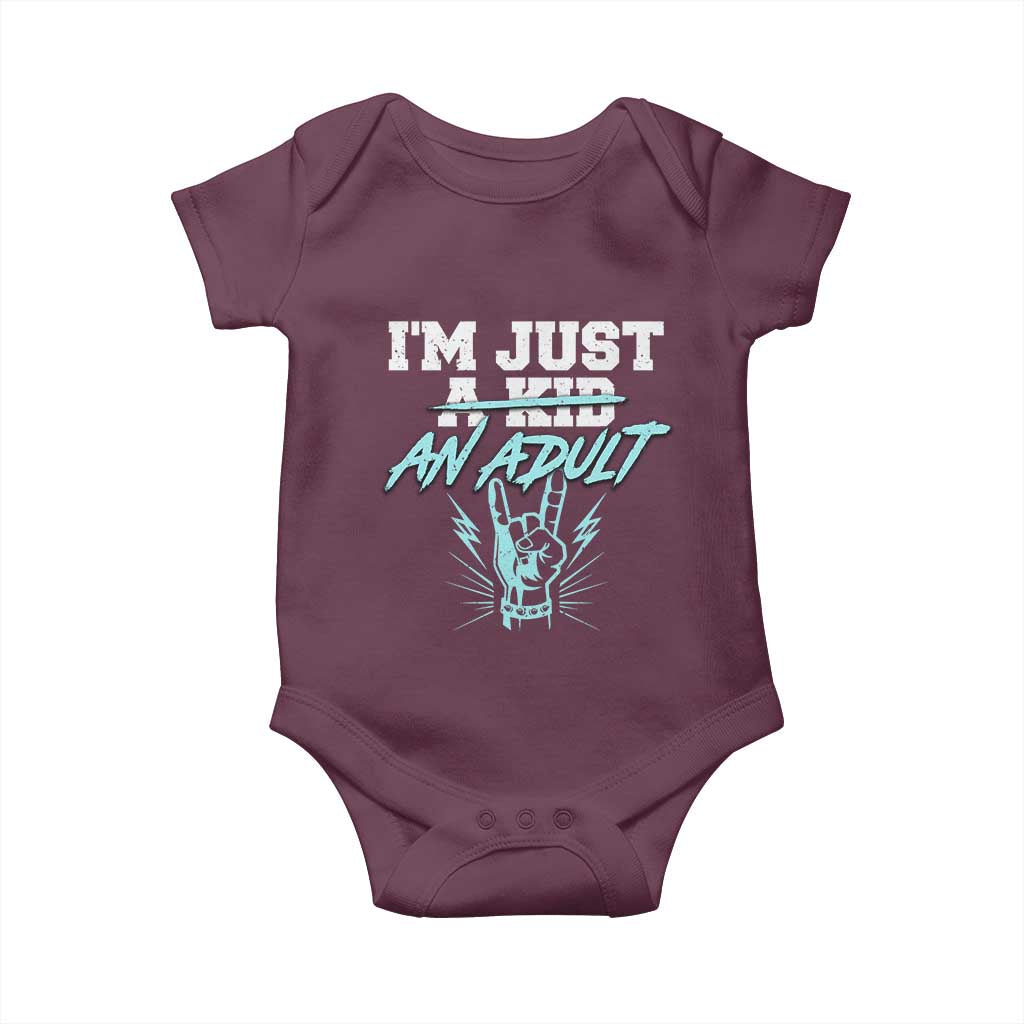 Funny Rock N Roll Lover Baby Onesie I Am Just A Kid Adulthood Saying TS11 Maroon Print Your Wear