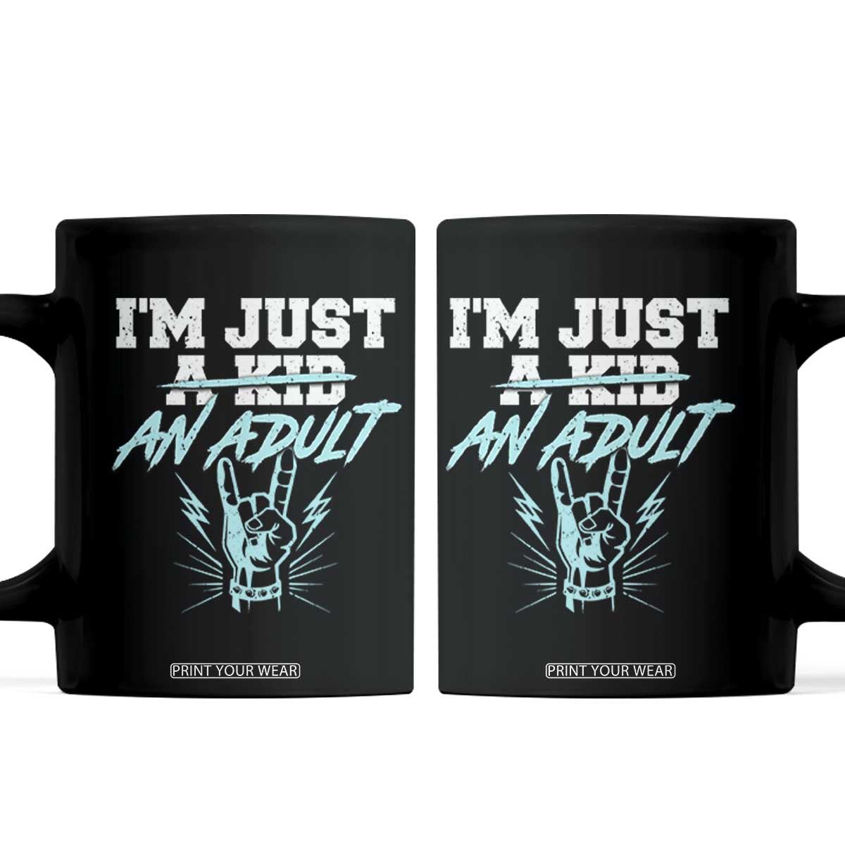 Funny Rock N Roll Lover Coffee Mug I Am Just A Kid Adulthood Saying TS11 Black Print Your Wear