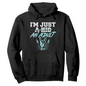 Funny Rock N Roll Lover Hoodie I Am Just A Kid Adulthood Saying TS11 Black Print Your Wear
