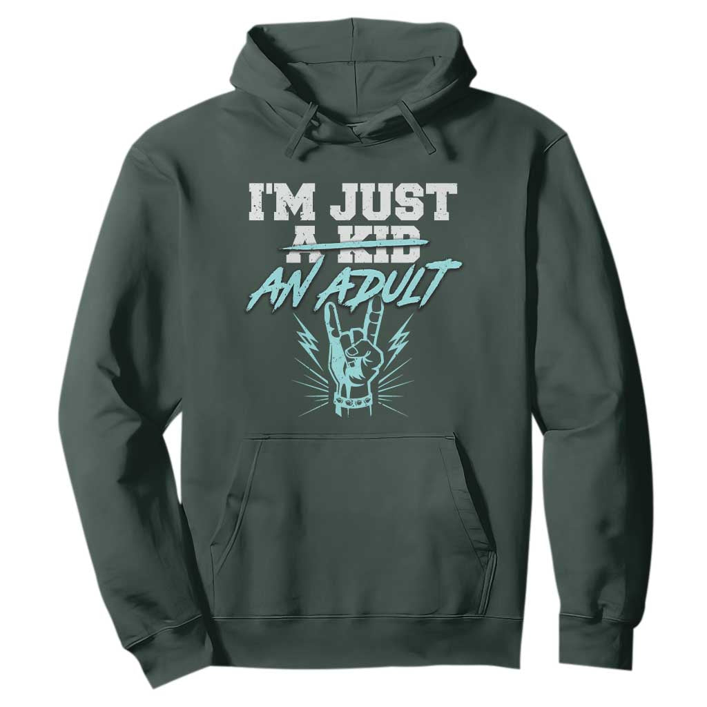 Funny Rock N Roll Lover Hoodie I Am Just A Kid Adulthood Saying TS11 Dark Forest Green Print Your Wear