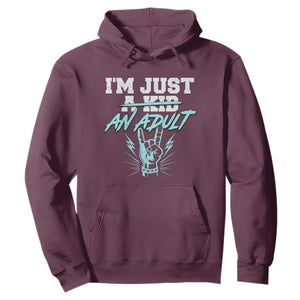 Funny Rock N Roll Lover Hoodie I Am Just A Kid Adulthood Saying TS11 Maroon Print Your Wear