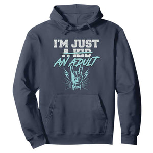 Funny Rock N Roll Lover Hoodie I Am Just A Kid Adulthood Saying TS11 Navy Print Your Wear