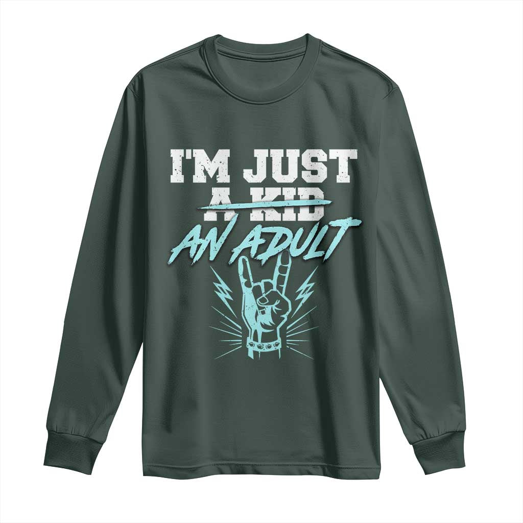 Funny Rock N Roll Lover Long Sleeve Shirt I Am Just A Kid Adulthood Saying TS11 Dark Forest Green Print Your Wear