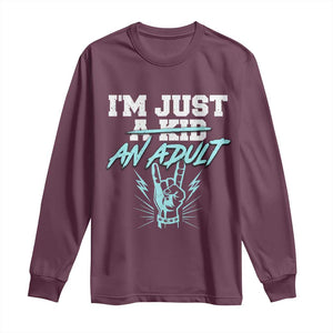 Funny Rock N Roll Lover Long Sleeve Shirt I Am Just A Kid Adulthood Saying TS11 Maroon Print Your Wear