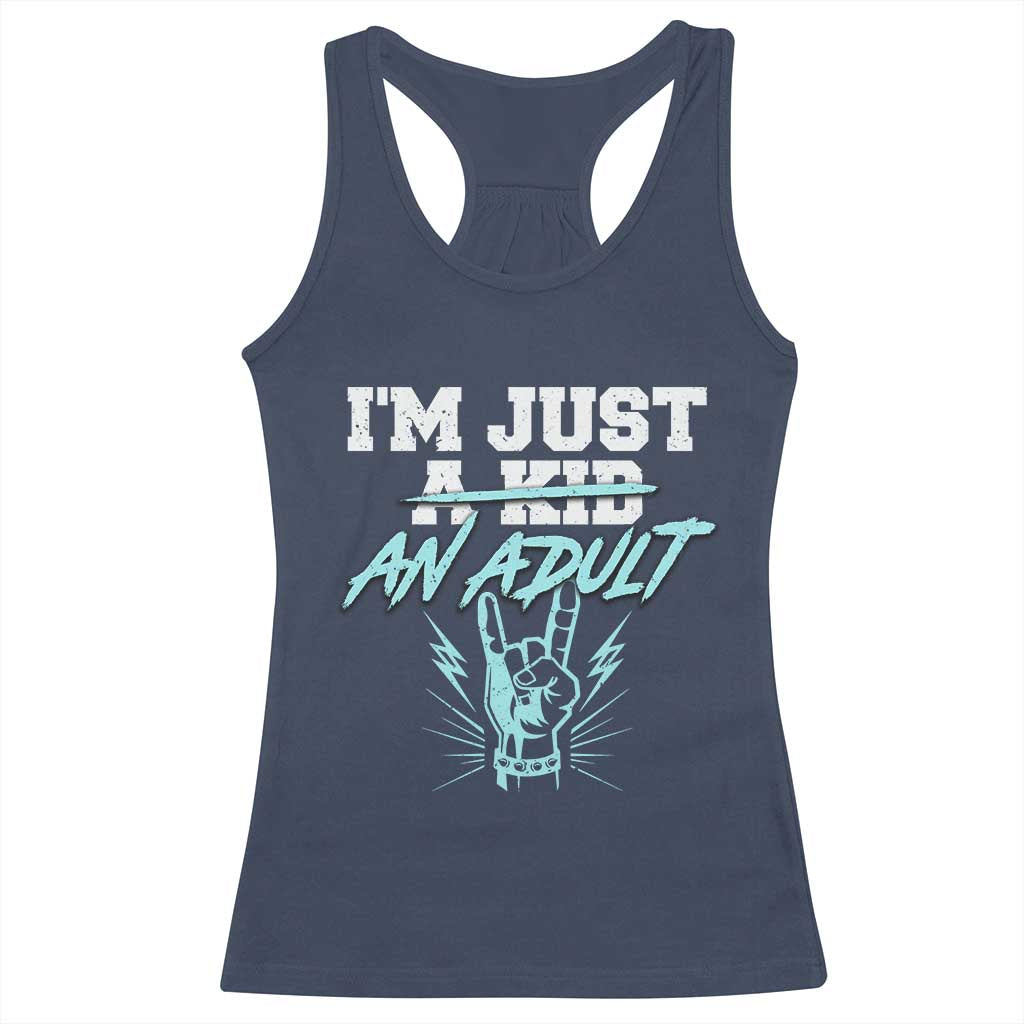 Funny Rock N Roll Lover Racerback Tank Top I Am Just A Kid Adulthood Saying TS11 Navy Print Your Wear