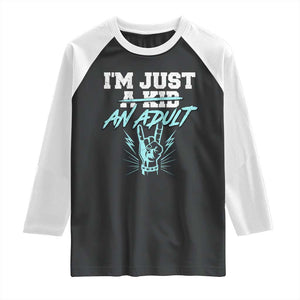 Funny Rock N Roll Lover Raglan Shirt I Am Just A Kid Adulthood Saying TS11 Black White Print Your Wear