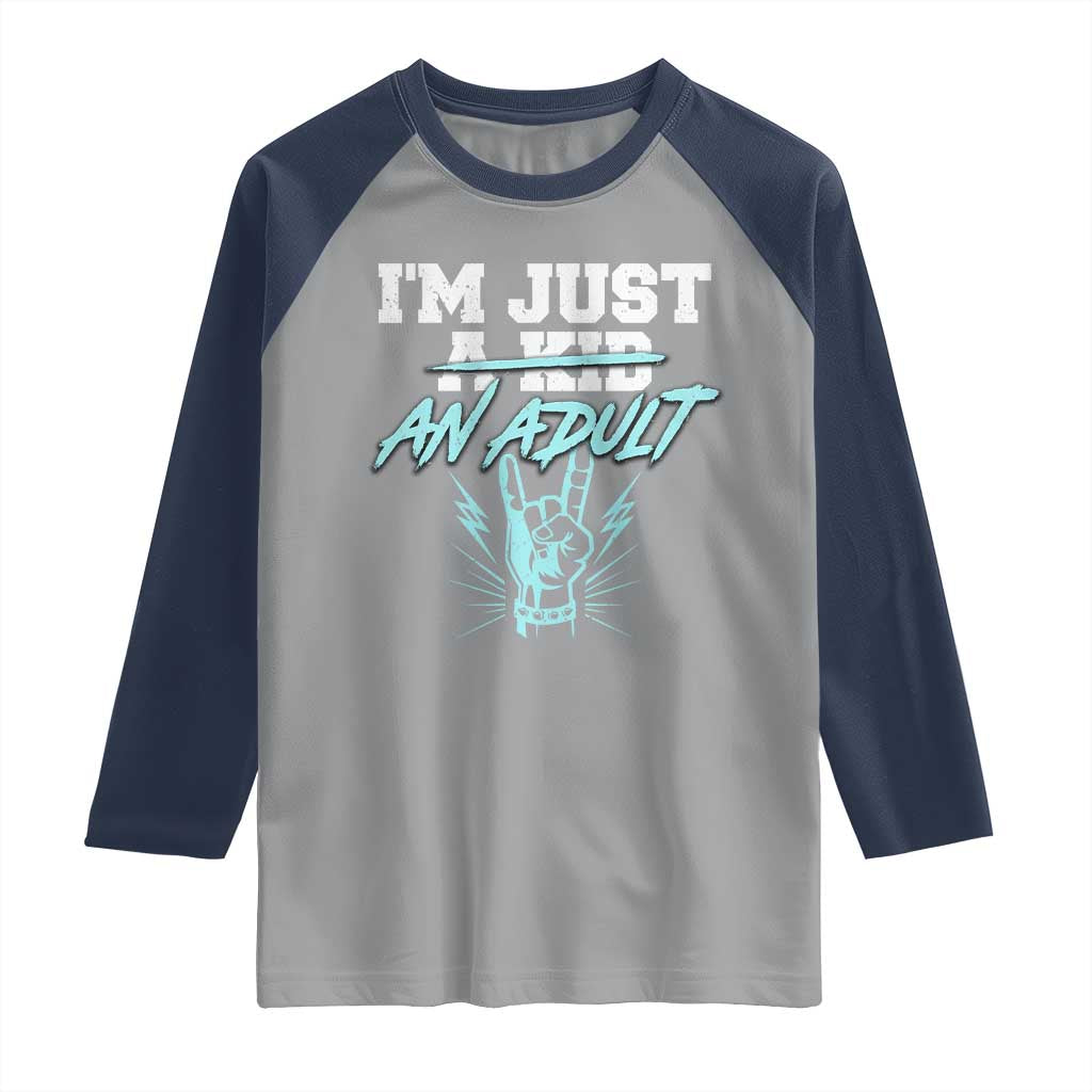 Funny Rock N Roll Lover Raglan Shirt I Am Just A Kid Adulthood Saying TS11 Sport Gray Navy Print Your Wear