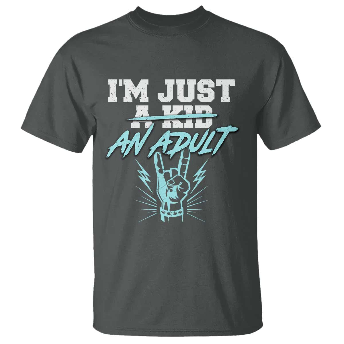 Funny Rock N Roll Lover T Shirt I Am Just A Kid Adulthood Saying TS11 Dark Heather Print Your Wear