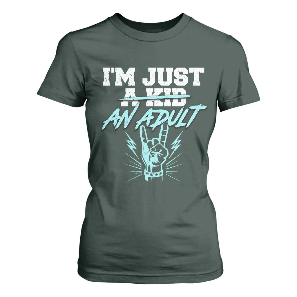 Funny Rock N Roll Lover T Shirt For Women I Am Just A Kid Adulthood Saying TS11 Dark Forest Green Print Your Wear