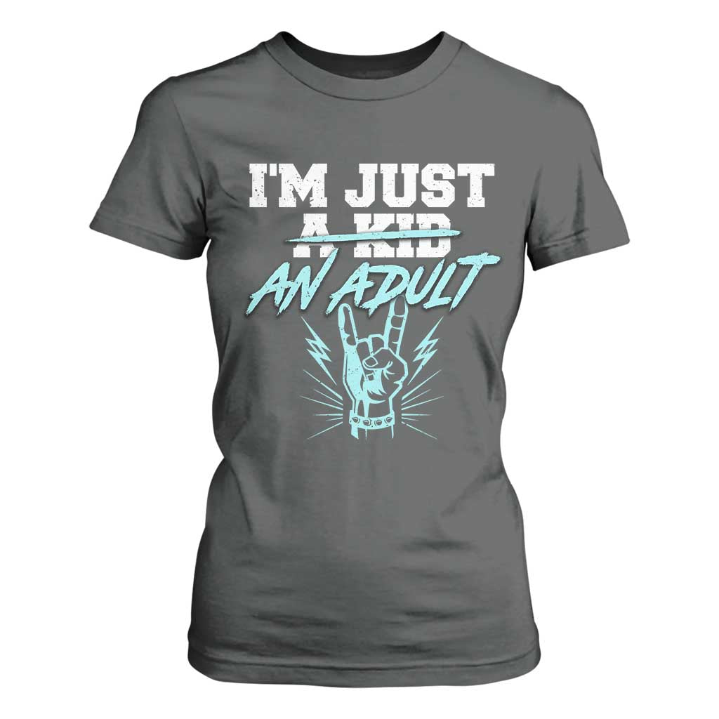Funny Rock N Roll Lover T Shirt For Women I Am Just A Kid Adulthood Saying TS11 Dark Heather Print Your Wear