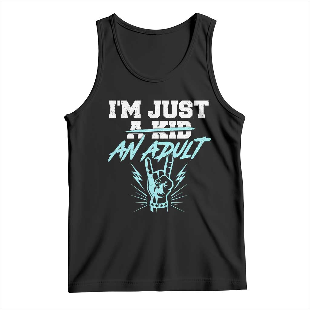 Funny Rock N Roll Lover Tank Top I Am Just A Kid Adulthood Saying TS11 Black Print Your Wear