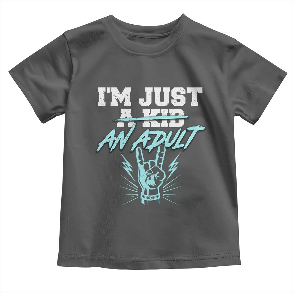 Funny Rock N Roll Lover Toddler T Shirt I Am Just A Kid Adulthood Saying TS11 Dark Heather Print Your Wear