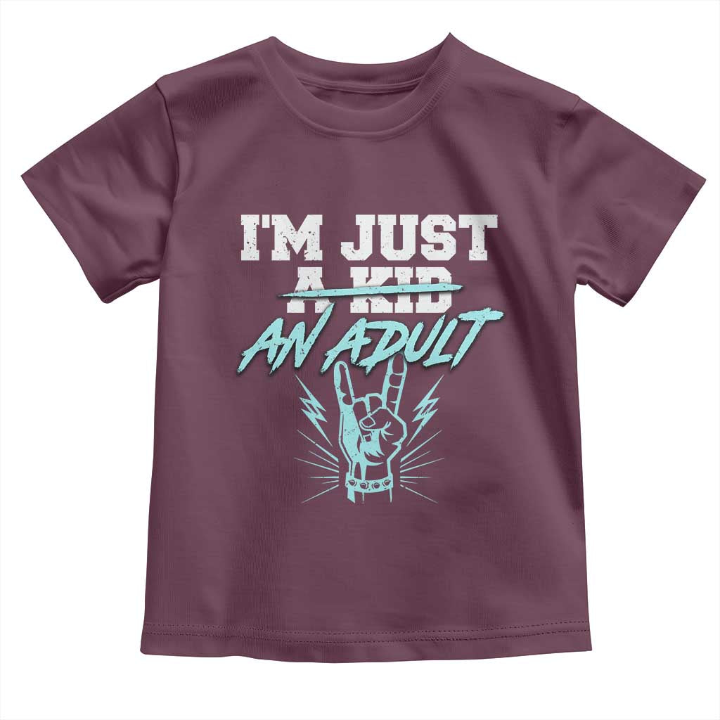 Funny Rock N Roll Lover Toddler T Shirt I Am Just A Kid Adulthood Saying TS11 Maroon Print Your Wear