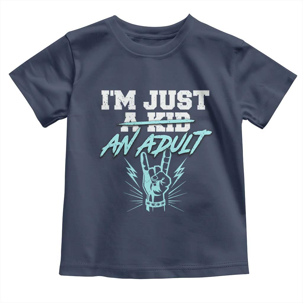 Funny Rock N Roll Lover Toddler T Shirt I Am Just A Kid Adulthood Saying TS11 Navy Print Your Wear