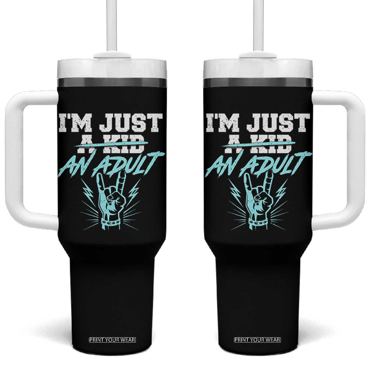Funny Rock N Roll Lover Tumbler With Handle I Am Just A Kid Adulthood Saying TS11 One Size: 40 oz Black Print Your Wear