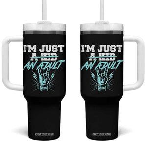 Funny Rock N Roll Lover Tumbler With Handle I Am Just A Kid Adulthood Saying TS11 One Size: 40 oz Black Print Your Wear