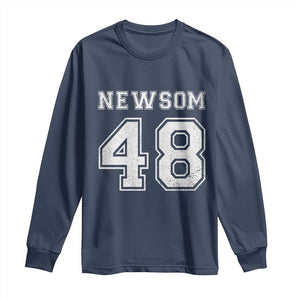 Newsom 48 Long Sleeve Shirt Gavin Newsom 2028 Presidential Election Campaign TS11 Navy Print Your Wear