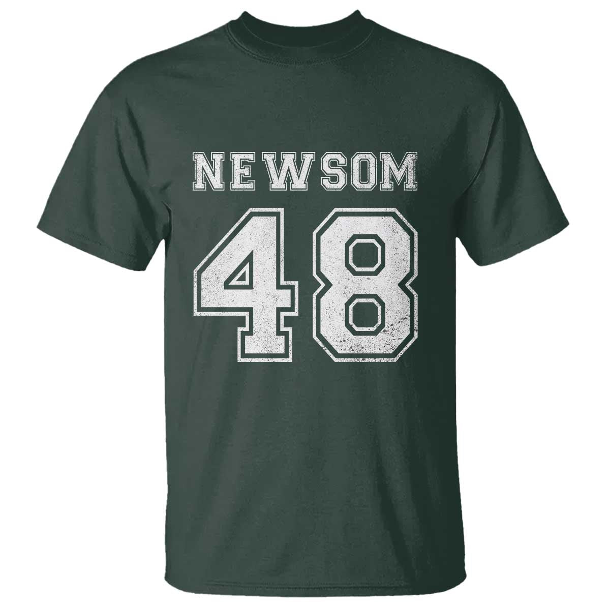 Newsom 48 T Shirt Gavin Newsom 2028 Presidential Election Campaign TS11 Dark Forest Green Print Your Wear