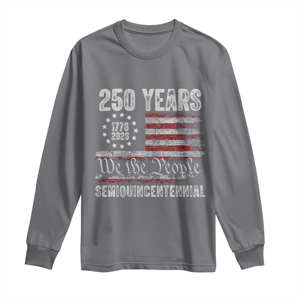 250 Years Semiquincentennial Long Sleeve Shirt 250th America Anniversary Independence Day USA Flag TS11 Charcoal Print Your Wear