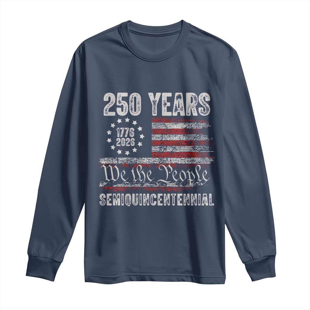 250 Years Semiquincentennial Long Sleeve Shirt 250th America Anniversary Independence Day USA Flag TS11 Navy Print Your Wear