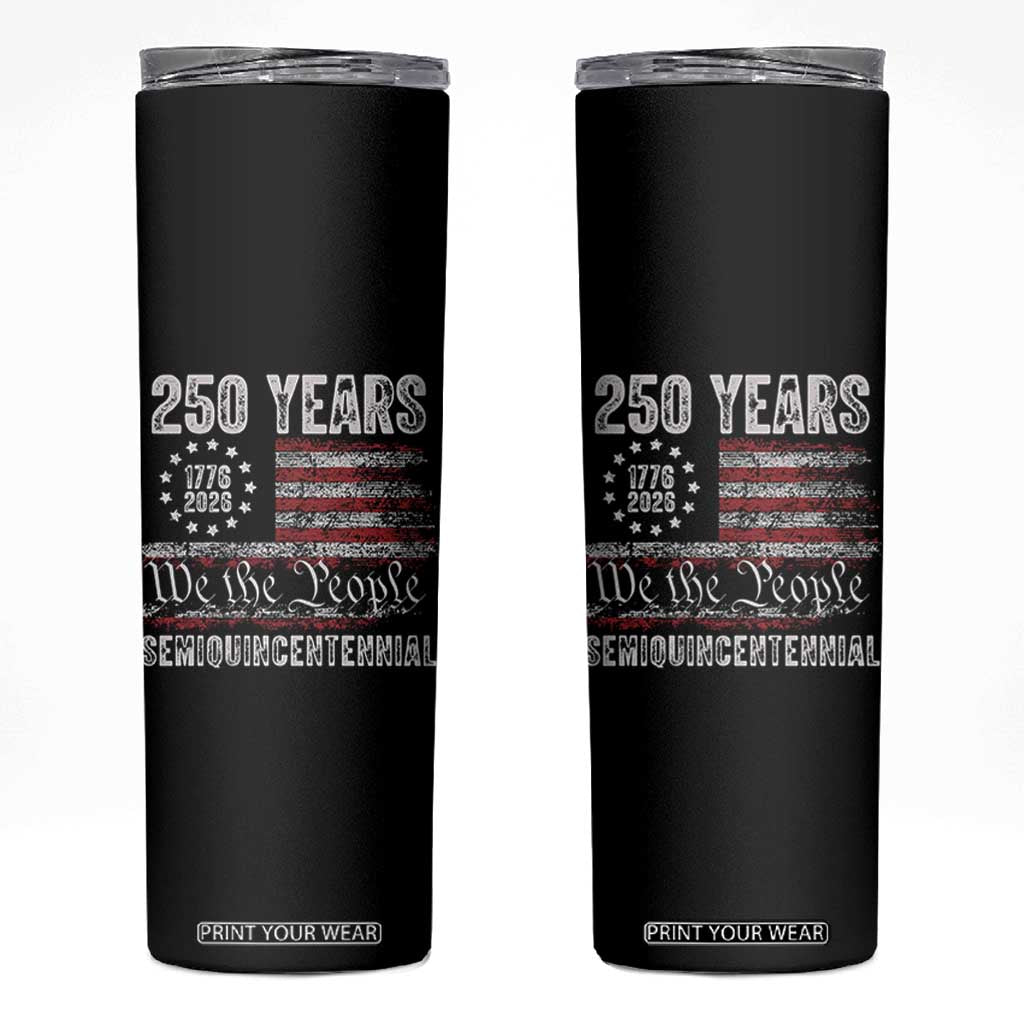 250 Years Semiquincentennial Skinny Tumbler 250th America Anniversary Independence Day USA Flag TS11 Black Print Your Wear
