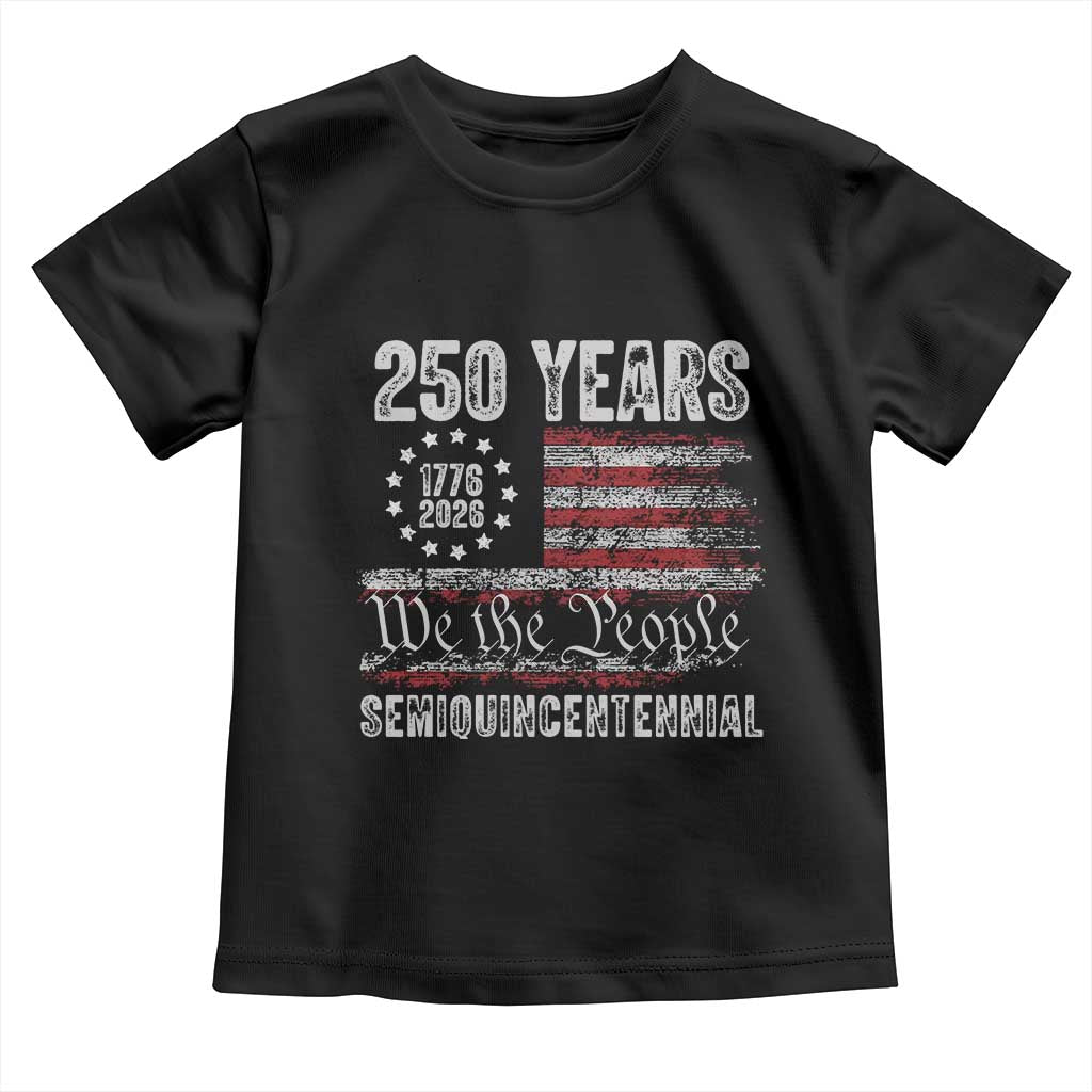 250 Years Semiquincentennial Toddler T Shirt 250th America Anniversary Independence Day USA Flag TS11 Black Print Your Wear