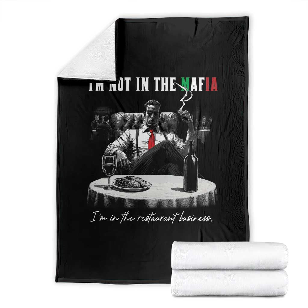 Funny Italian American Mafia Gangster Throw Blanket I Am Not In The Mafia I'm In The Restaurant Business TS11 Black Print Your Wear