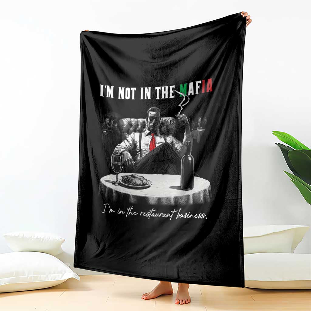 Funny Italian American Mafia Gangster Throw Blanket I Am Not In The Mafia I'm In The Restaurant Business TS11 Print Your Wear