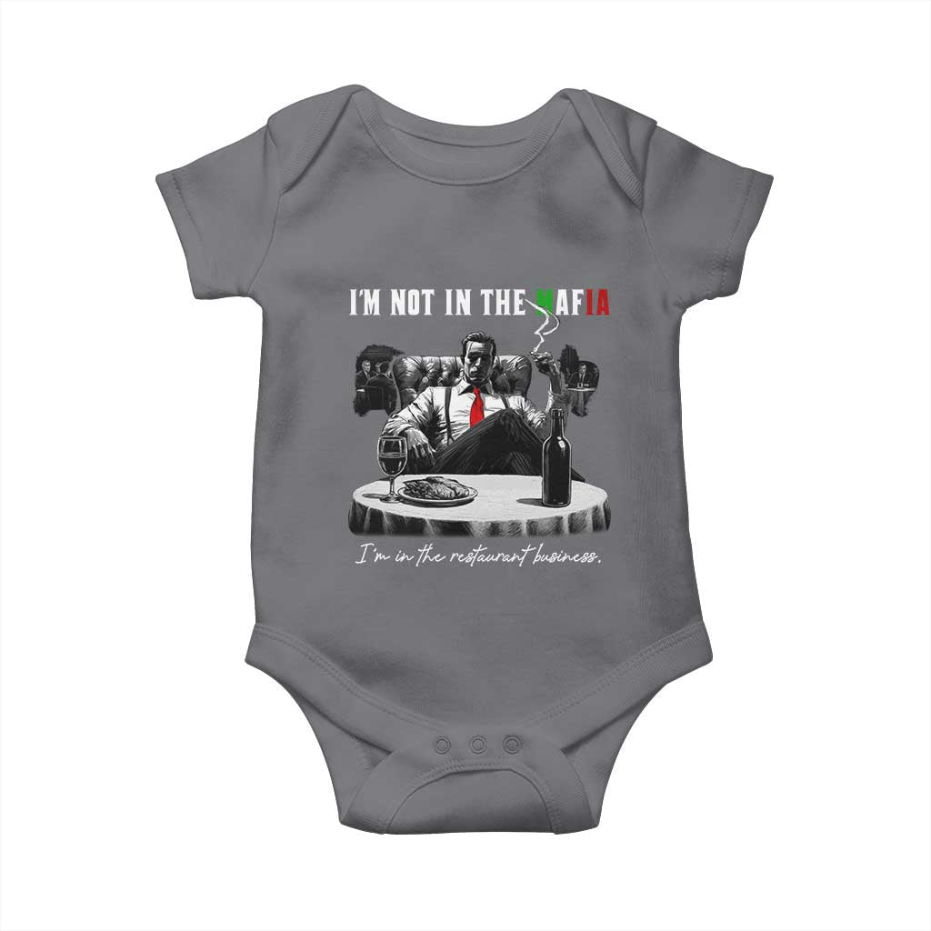 Funny Italian American Mafia Gangster Baby Onesie I Am Not In The Mafia I'm In The Restaurant Business TS11 Charcoal Print Your Wear