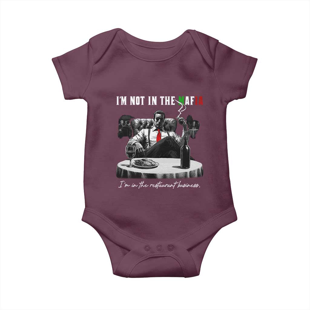 Funny Italian American Mafia Gangster Baby Onesie I Am Not In The Mafia I'm In The Restaurant Business TS11 Maroon Print Your Wear
