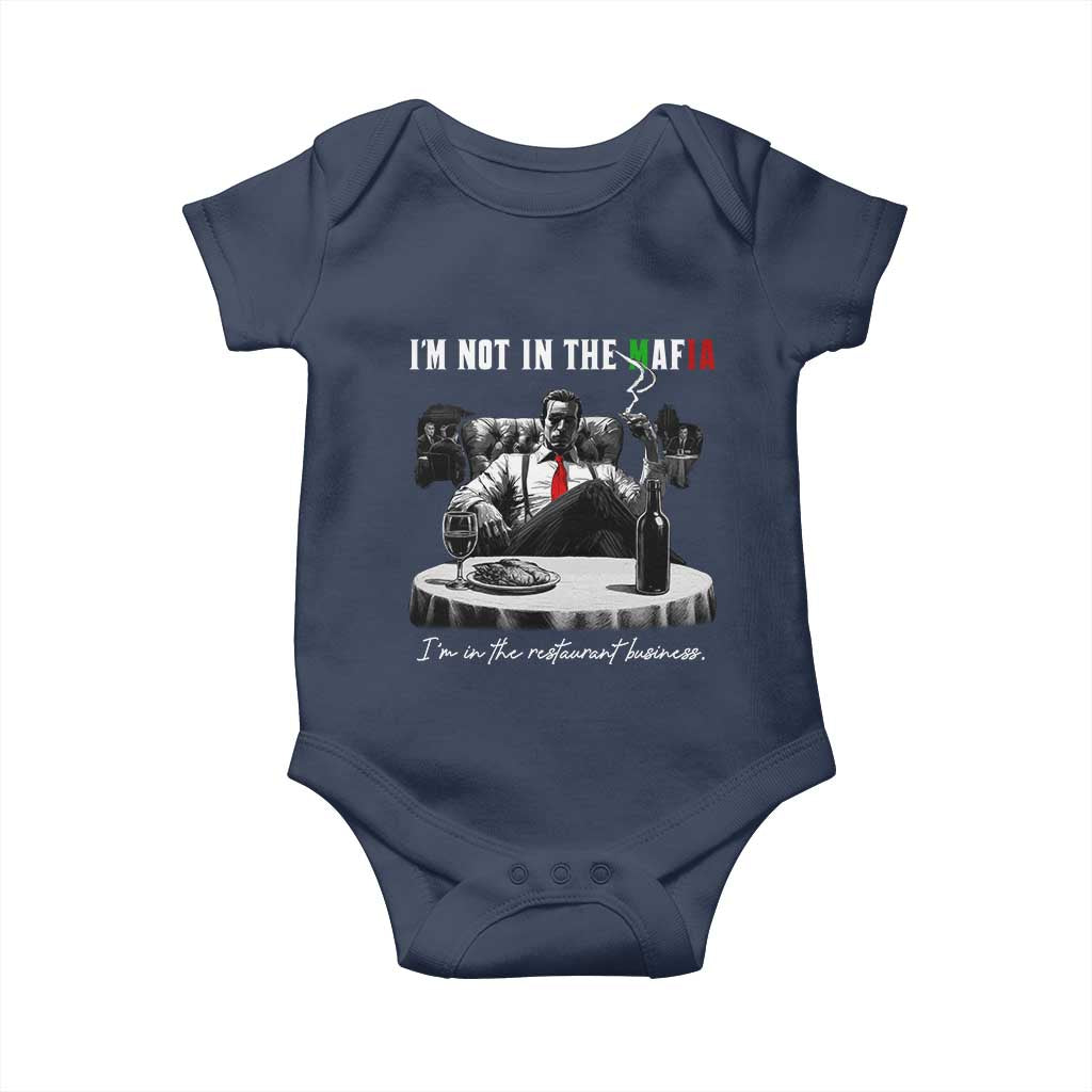 Funny Italian American Mafia Gangster Baby Onesie I Am Not In The Mafia I'm In The Restaurant Business TS11 Navy Print Your Wear